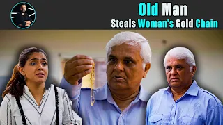 Old Man Steals Woman's Gold Chain | Rohit R Gaba
