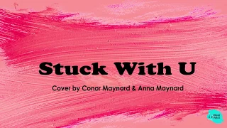 Ariana Grande & Justin Bieber - Stuck With U (Cover by Conor Maynard,Anna Maynard) [LIRIK]