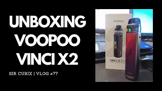 | Sir Cubix | Vlog #77 Uboxing Voopoo Vinci X 2