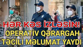 OPERATİV QƏRARGAH MƏLUMAT YAYDI - DOĞRU XƏBƏR