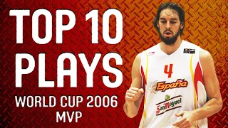 Pau Gasol 🇪🇸 MVP - Top 10 Plays 🏀 | FIBA Basketball World Cup 2006
