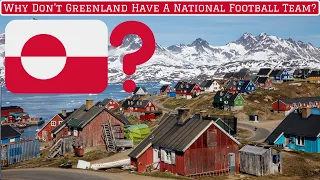 Why Don't Greenland Have An International Football Team?