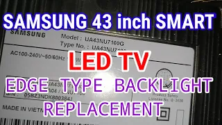 SAMSUNG 43 INCH SMART LED TV EDGE TYPE BACKLIGHT REPLACEMENT