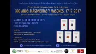 Presentación internacional de la colección: 300 Años: MASONERÍAS y MASONES, 1717-2017.