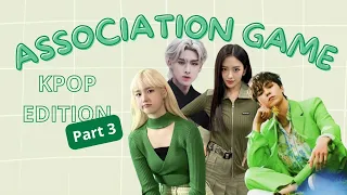 KPOP ASSOCIATION GAME (Part 3)