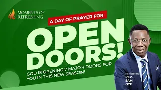 PROPHETIC ANOINTING & BREAKTHROUGH SERVICE FOR OPEN DOORS | MOMENT OF REFRESHING WITH REV DR SAM OYE
