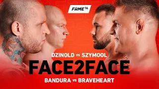 FAME 16 F2F: Bandura vs Braveheart / Dzinold vs Szymool (Face 2 Face)