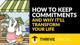 How to Keep Commitments and Why it'll Transform Your Life