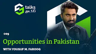 Ep#9| Opportunities in Pakistan ft Yousuf M. Farooq
