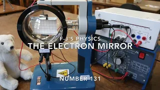 Electron Mirror - F-J's Physics - Video 131