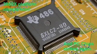 386SX-40 vs 486SLC-40 vs 486SXLC2-40 and the Curse of PC Chips