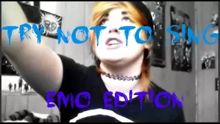 Try Not to Sing ((Emo/Alt Edition)) //Alex