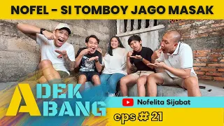 ADEK ABANG - NOFELITA SIJABAT - ANAK TEKNIK ELEKTRO + INDUSTRI + MESIN