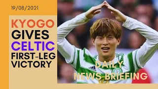 Kyogo Furuhashi shines again to give Celtic FC first-leg victory  - DAILY NEWS BRIEFING VIDEO
