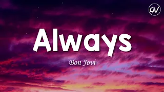 Bon Jovi - Always [Lyrics]