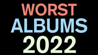 Top 20 Worst Albums of 2022