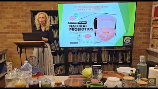 "The Benefits of Natural Probiotics/Vital Part of Your Gut Health", presented by Marina Ortiz