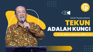 Tekun adalah kunci - Ps.Dr. Samuel Gunawan,MBA, S.Th