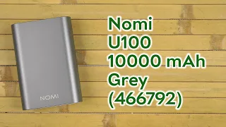 Распаковка Nomi U100 10000 mAh Grey (466792)