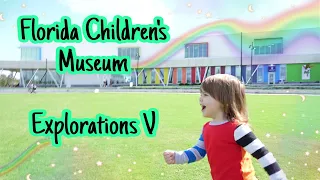 Florida Children's Museum - Explorations V - Bonnet Springs - Sneak Peak Grand Opening November 2022