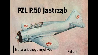 PZL P.50 Jastrząb | Historia jednego myśliwca