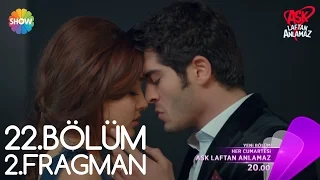 Aşk Laftan Anlamaz 22.Bölüm 2.Fragman