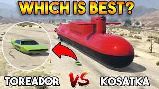 GTA 5 ONLINE : KOSATKA VS TOREADOR (WHICH IS BEST?)
