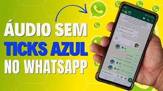 COMO OUVIR MENSAGENS DE ÁUDIO DO WHATSAPP SEM CONFIRMAR O TICKS AZUL