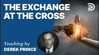 The Exchange at the Cross, Sample 2021 - Derek Prince