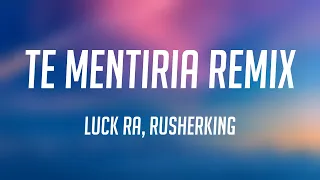 TE MENTIRIA REMIX - Luck Ra, Rusherking (Lyrics) 🧉