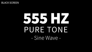 555 Hz Pure Tone - Sine Wave | MICHAEL Archangel Guidance & Healing | Angelic Frequencies