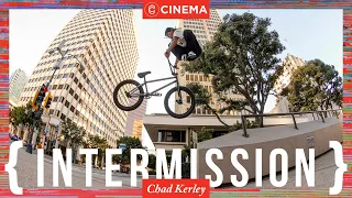 Cinema BMX - Chad Kerley "Intermission"