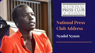 Nyadol Nyuon on "Australia Reimagined": National Press Club Address
