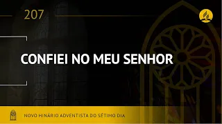 Novo Hinário Adventista • Hino 207 • Confiei no Meu Senhor • (Lyrics)