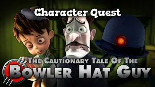 The Cautionary Tale of the Bowler Hat Guy