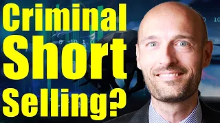 Criminal Investigation Into Short Selling!