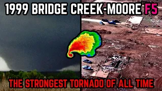 The Strongest Tornado of All Time | 1999 Bridge Creek-Moore F5