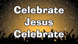 Celebrate Jesus Celebrate