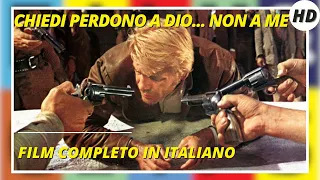 Chiedi perdono a Dio... non a me | Western | HD | Film completo in italiano