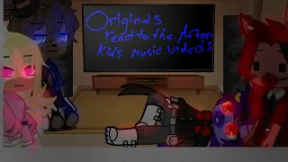 ||Original’s react to the Afton kids Music video’s||FNAF||Afton kids||Original’s||
