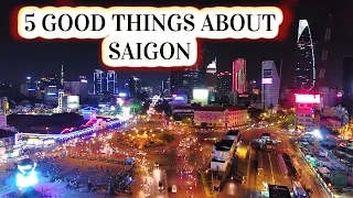 5 GOOD THINGS ABOUT LIVING IN HO CHI MINH CITY - SAIGON