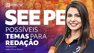 Concurso SEE PE: Possíveis temas para redação com Prof. Letícia Bastos