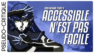 ACCESSIBLE n'est pas FACILE - SHIN MEGAMI TENSEI V (Pseudo-Critique)