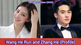 Wang He Run (Rain Wang) and Zhang He | The Last Princess | Profile，Age，Birthplace，Height，...  |