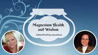 Podcast Episode 229: Magnesium Health and Wisdom