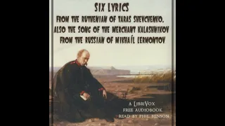 Six lyrics from the Ruthenian of Taras Shevchenko, also The Song of the Merchant Kalashn...