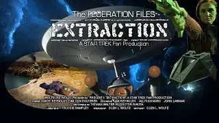 The Federation Files - EXTRACTION.  A Star Trek Fan Production with CC