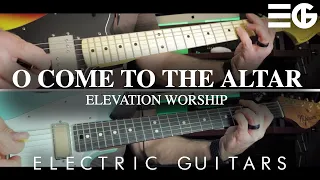 O Come To The Altar | ELECTRIC GUITARS || Elevation Worship