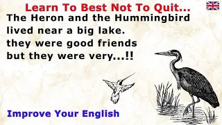 Learn English Through Story | Best Friends Heron and Hummingbird | A very Interesting story