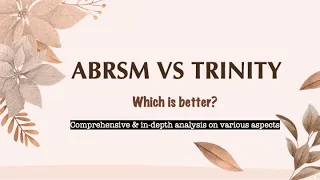 ABRSM VS TRINITY Which is better?｜Differences, pros & cons between ABRSM & Trinity Music Exam｜